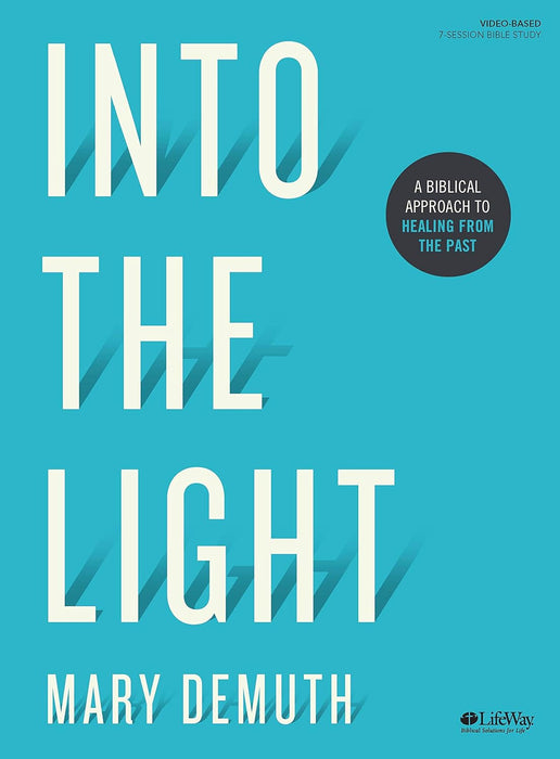 Into the Light Bible Study - Mary DeMuth