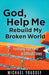 GOD, HELP ME REBUILD MY BROKEN WORLD - MICHAEL YOUSSEF - Morning Star Christian Bookstores