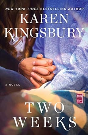 TWO WEEKS (BAXTER FAMILY)- KAREN KINGSBURY - Morning Star Christian Bookstores