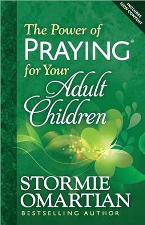 The Power of Praying for Your Adult Children - Stormie Omartian - Morning Star Christian Bookstores