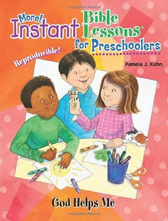 MORE! INSTANT BIBLE LESSONS FOR PRESCHOOLERS - GOD HELPS ME