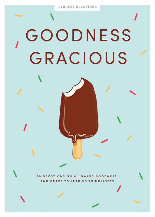 Goodness Gracious - Teen Girls' Devotional - Morning Star Christian Bookstores
