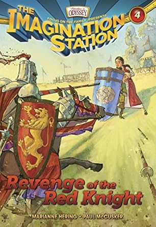 Revenge of the Red Knight (Imagination Station Books #4) - Paul McCusker; Marianne Hering