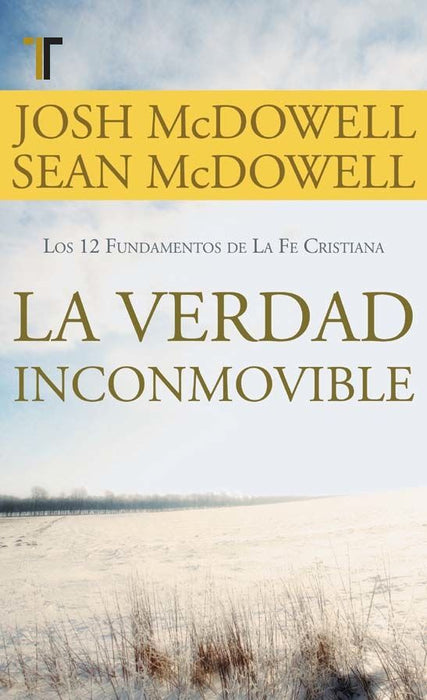 LA VERDAD INCONMOVIBLE- MCDOWELL - Morning Star Christian Bookstores