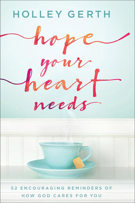 Hope Your Heart Needs - Holley Gerth