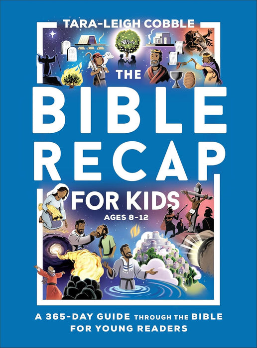 The Bible Recap for Kids - Tara-Leigh Cobble