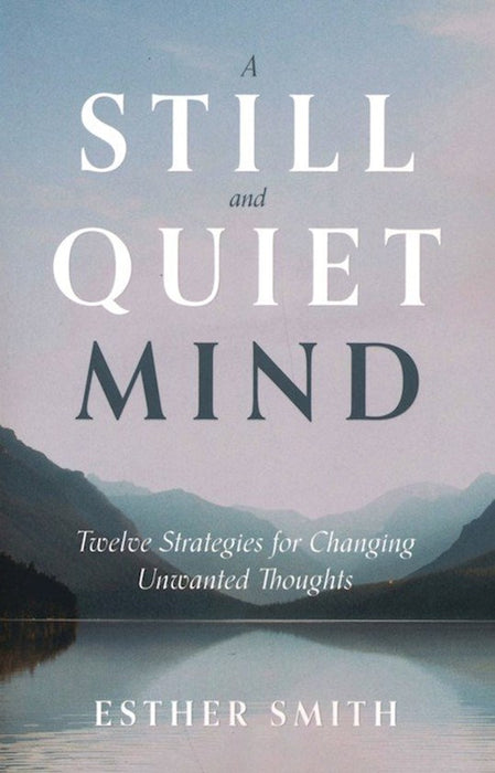 A STILL AND QUIET MIND - ESTHER SMITH