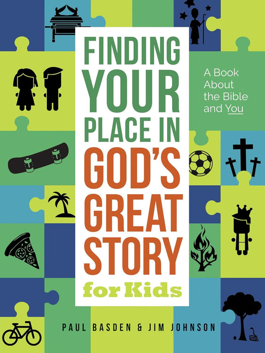 Finding Your Place in God's Great Story for kids - Paul Basden & Jim Johnson