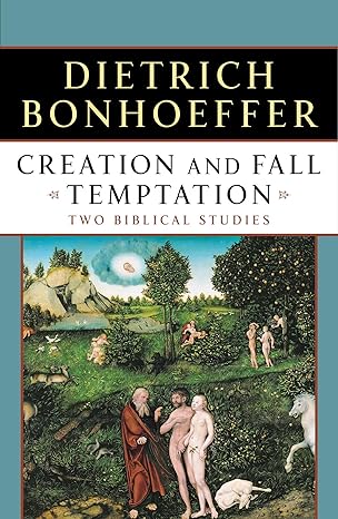 CREATION AND FALL/TEMPTATION - BONHOEFFER