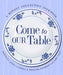 Come to Our Table  - Anita Lustrea & Melinda Schmidt - Morning Star Christian Bookstores