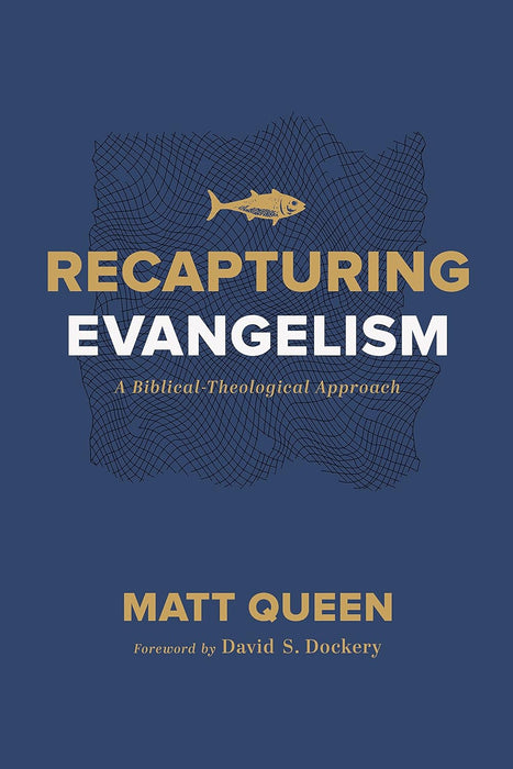 Recapturing Evangelism - Matt Queen