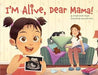 I’m Alive, Dear Mama! - Morning Star Christian Bookstores