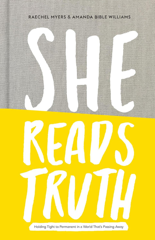 SHE READS TRUTH - RAECHEL MYERS & AMANDA BIBLE WILLIAMS - Morning Star Christian Bookstores