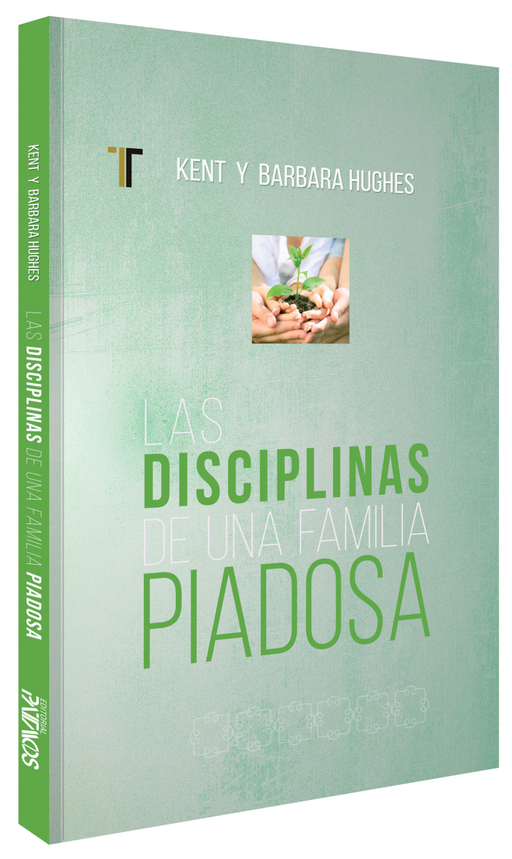 LAS DISCIPLINAS DE UNA FAMILIA PIADOSA - HUGHES - Morning Star Christian Bookstores