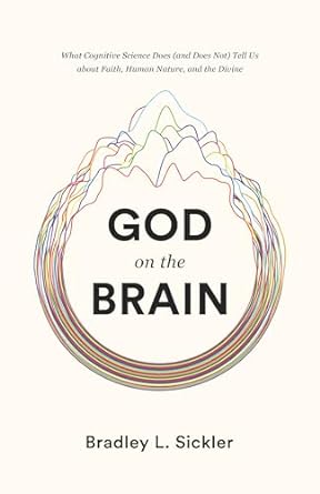 GOD ON THE BRAIN - BRAD SICKLER