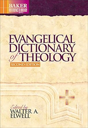 Evangelical Dictionary of Theology 2nd ed - Elwell