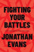 Fighting Your Battles - Jonathan Evans - Morning Star Christian Bookstores