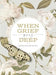 When Grief Goes Deep by Timothy J Beals - Morning Star Christian Bookstores