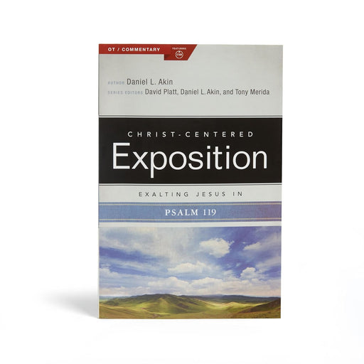 CCEC: Exalting Jesus in Psalm 119 - Daniel Akin - Morning Star Christian Bookstores