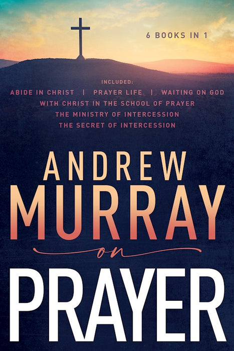 ANDREW MURRAY ON PRAYER - MURRAY