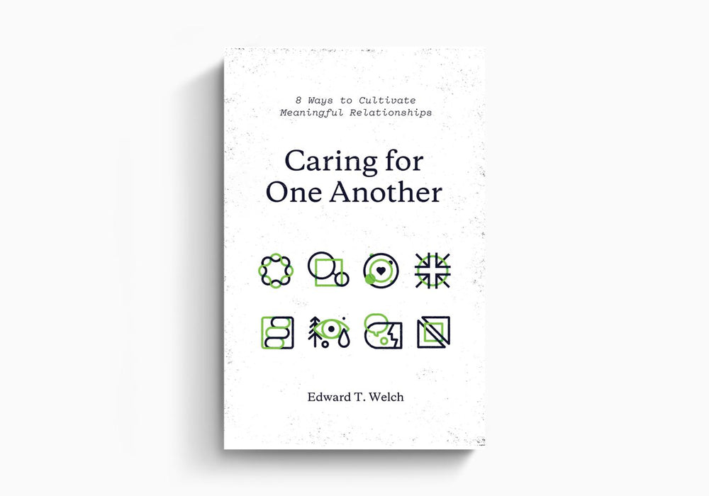 CARING FOR ONE ANOTHER - EDWARD WELCH