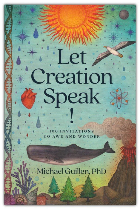 Let Creation Speak! - Michael Guillen