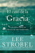 El Caso de la Gracia Lee Strobel - Morning Star Christian Bookstores