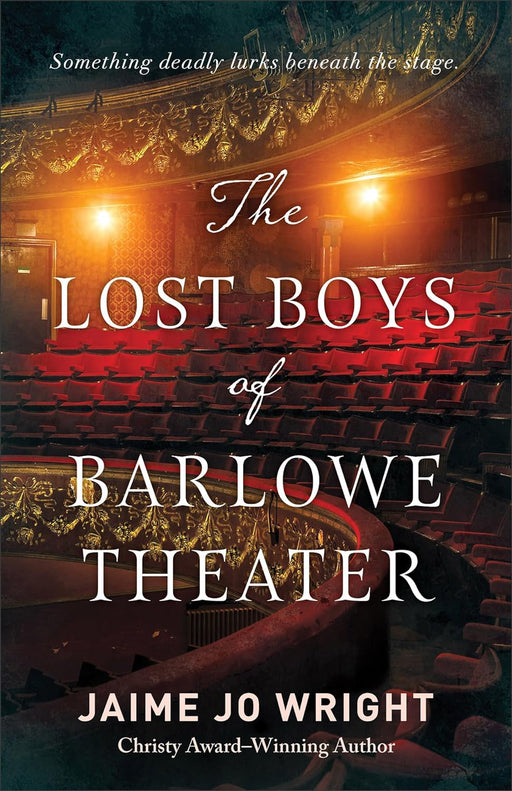 The Lost Boys of Barlowe Theater by Jaime Jo Wright - Morning Star Christian Bookstores