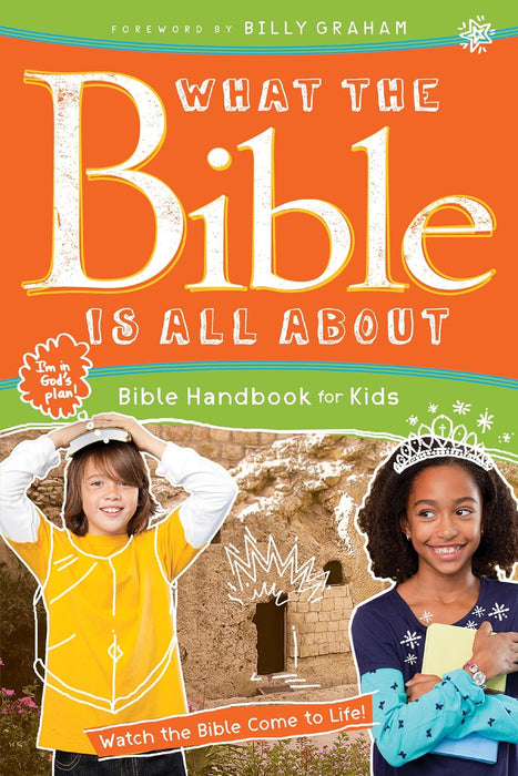 What The Bible Is All About-Bible Handbook for Kids