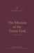 THE MISSION OF THE TRIUNE GOD - PATRICK SCHREINER - Morning Star Christian Bookstores