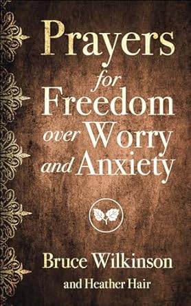 PRAYERS FOR FREEDOM OVER WORRY & ANXIETY - Morning Star Christian Bookstores