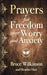 PRAYERS FOR FREEDOM OVER WORRY & ANXIETY - Morning Star Christian Bookstores