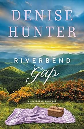 Riverbend Gap (A RIVERBEND ROMANCE #1)  - DENISE HUNTER - Morning Star Christian Bookstores