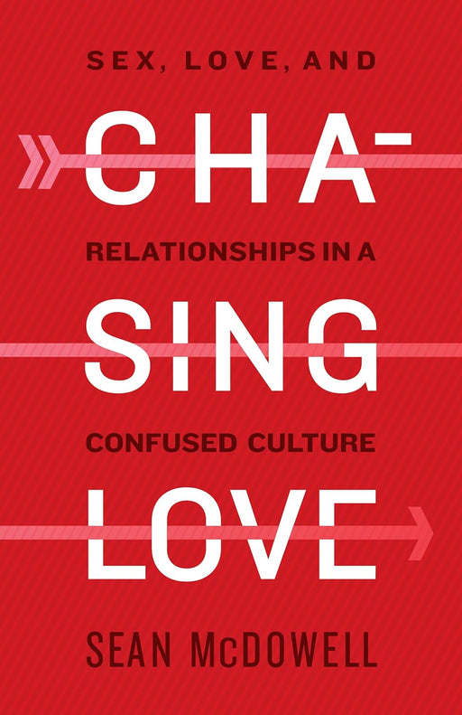 Chasing Love - Sean McDowell - Morning Star Christian Bookstores