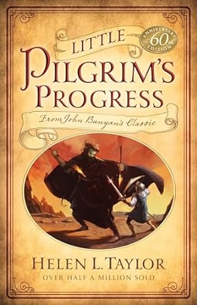 Little Pilgrim's Progress: From John Bunyan's Classic -Helen L Taylor, 60th Edition - 2006 - Morning Star Christian Bookstores
