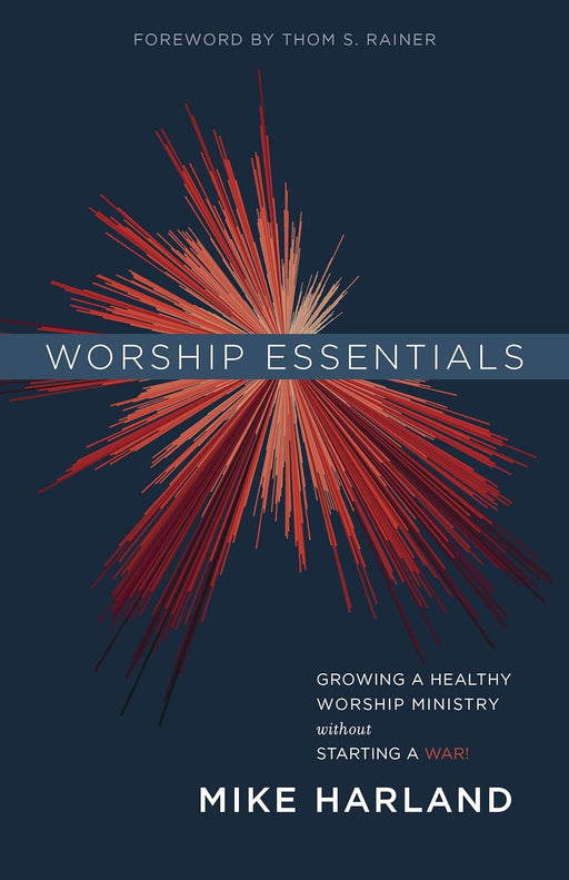 Worship Essentials - Mike Harland - Morning Star Christian Bookstores