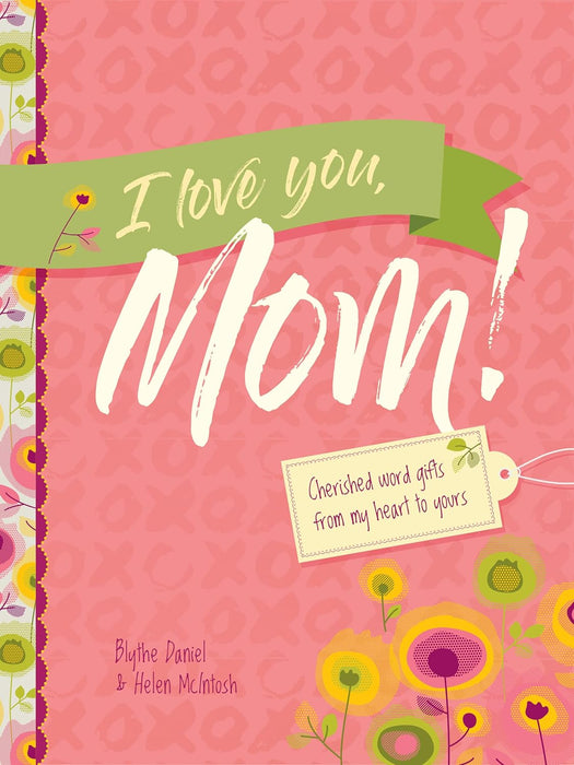 I Love You, Mom! - Daniel; McIntosh