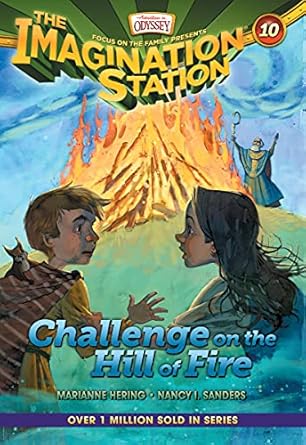 Challenge on the Hill Fire (Imagination Station Books #10) - Marianne Hering; Nancy I Sanders