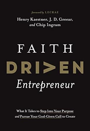 Faith Driven Entrepreneur-Kaestner; Greear; Ingram