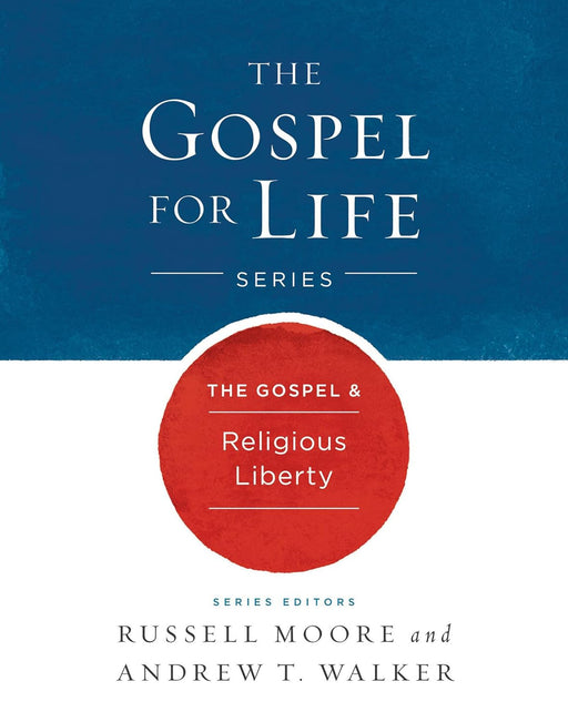 THE GOSPEL AND RELIGIOUS LIBERTY - WALKER & MOORE - Morning Star Christian Bookstores