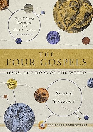 The Four Gospels - Patrick Schreiner - Morning Star Christian Bookstores