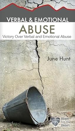 Hope for the Heart: Verbal & Emotional Abuse-June Hunt