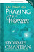POWER OF A PRAYING WOMAN - STORMIE OMARTIAN - Morning Star Christian Bookstores