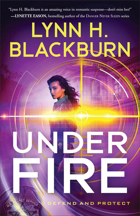Under Fire (Defend and Protect #3) - Lynn Blackburn