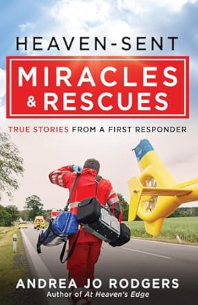 Heaven-Sent Miracles and Rescues - Andrea Jo Rodgers - Morning Star Christian Bookstores