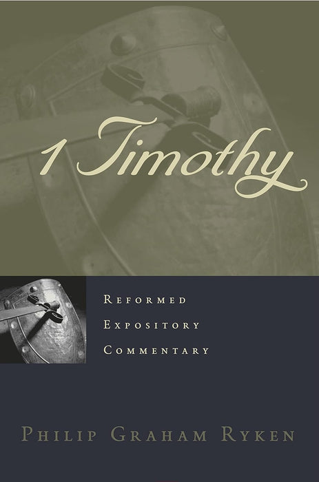 1 Timothy - Philip Graham Ryken