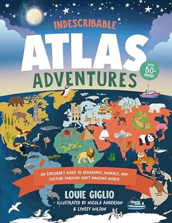 Indescribable Atlas Adventures - Louie Giglio