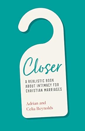 CLOSER - ADRIAN & CELIA REYNOLDS - Morning Star Christian Bookstores