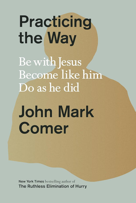 Practicing the Way by John Mark Comer - Morning Star Christian Bookstores