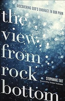 The View from Rock Bottom, Stephanie Tait - Morning Star Christian Bookstores